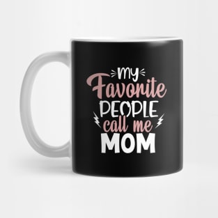 My Favorite People Call Me Mom Mug